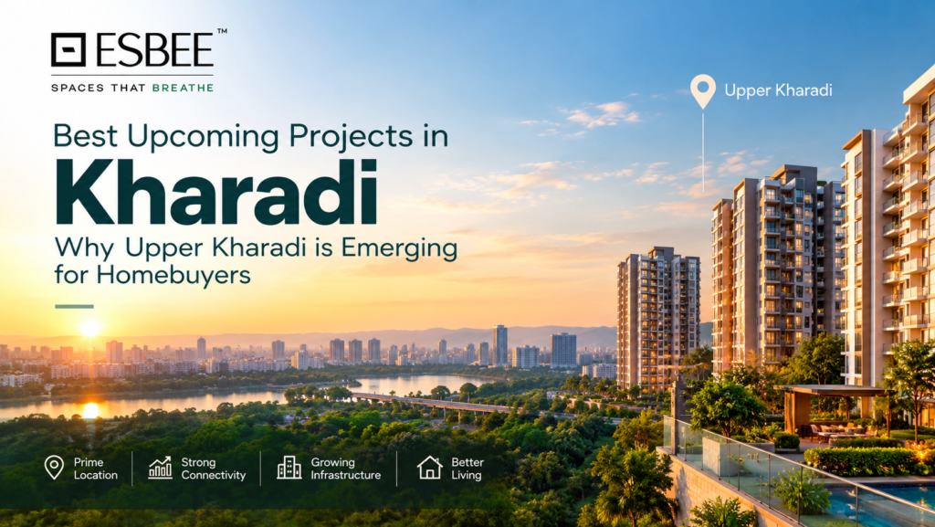 Best Upcoming Projects in Kharadi: Why Upper Kharadi Is Emerging for Homebuyers